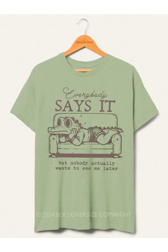 Sarcastic See You Later Alligator Funny Quote Tee