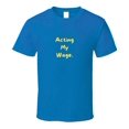 thumbnail image 1 of Sarcastic Shirt - Acting My Wage - Unisex, 1 of 6