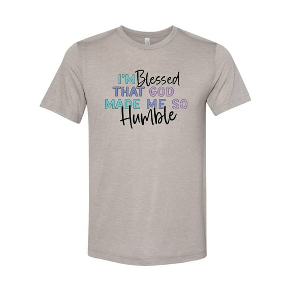 Sarcastic Shirt, Blessed That God Made Me So Humble, Humble Mug, Gift For Her, Sarcastic Gift, Drama Shirt, Gift For Girlfriend, Heather Stone, SMALL