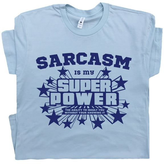Sarcastic T Shirt Funny Ironic Shirt for Men Women Vintage Sarcasm Is My Super Power Sassy Quirky Silly Saying Tee