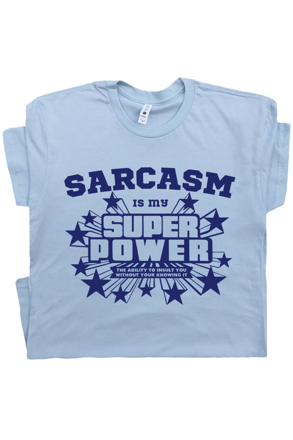 Sarcastic T Shirt Funny Ironic Shirt for Men Women Vintage Sarcasm Is My Super Power Sassy Quirky Silly Saying Tee