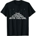 thumbnail image 1 of Sarcastic The Sarcasm Is Strong With This One T-Shirt T-Shirt, 1 of 4