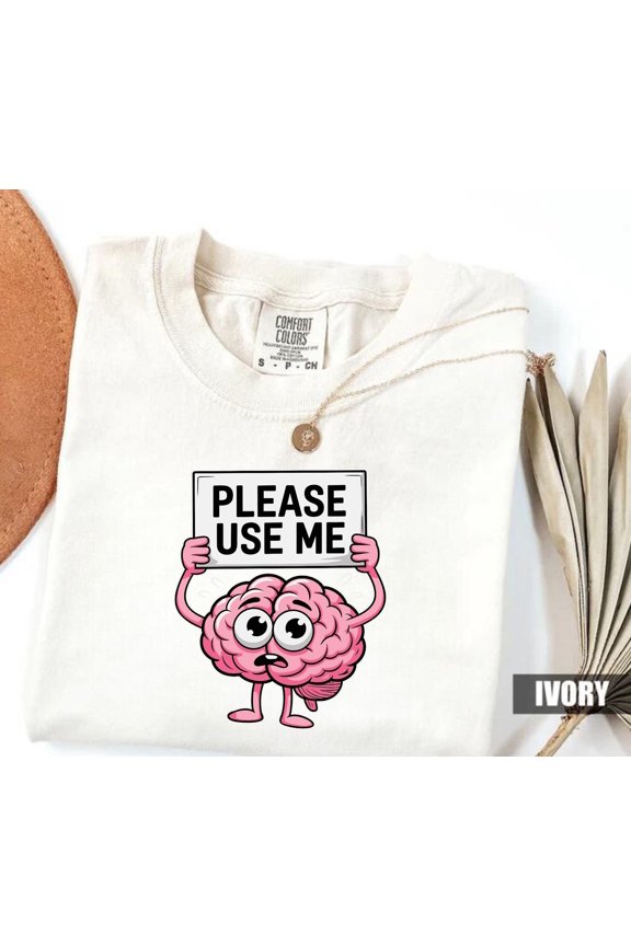 Sarcastic Unisex Shirt Use Your Brain Aesthetic Tee Funny Retro 50s Style Ad Parody Shirt