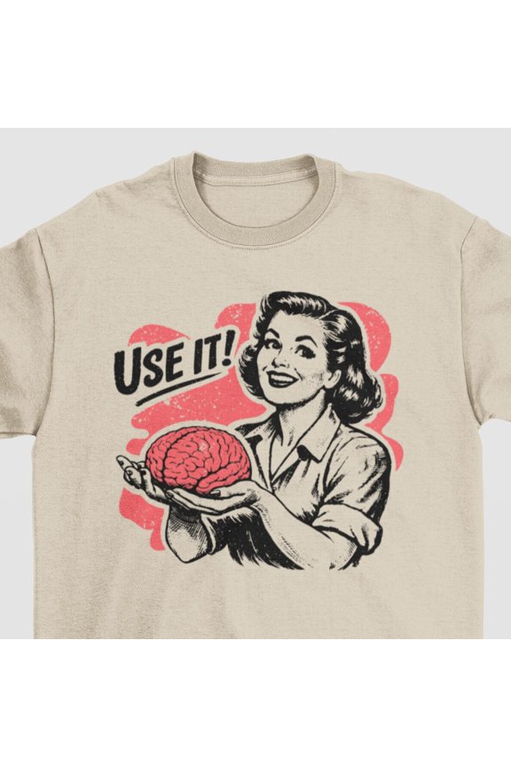 Sarcastic Unisex Shirt Use Your Brain Aesthetic Tee Funny Retro 70s Style Ad Parody Shirt