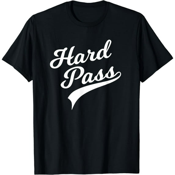 Sarcastic and Funny "Hard Pass" t shirt