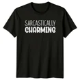 thumbnail image 1 of Sarcastically Charming Sarcastic Quote Adult Humor Graphic T-Shirt, 1 of 2