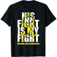 thumbnail image 1 of Sarcoma Bone Cancer Awareness Yellow Ribbon His Fight Gift T-Shirt, 1 of 4
