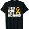 thumbnail image 1 of Sarcoma I love Someone with Sarcoma Cancer Awareness T-Shirt, 1 of 4