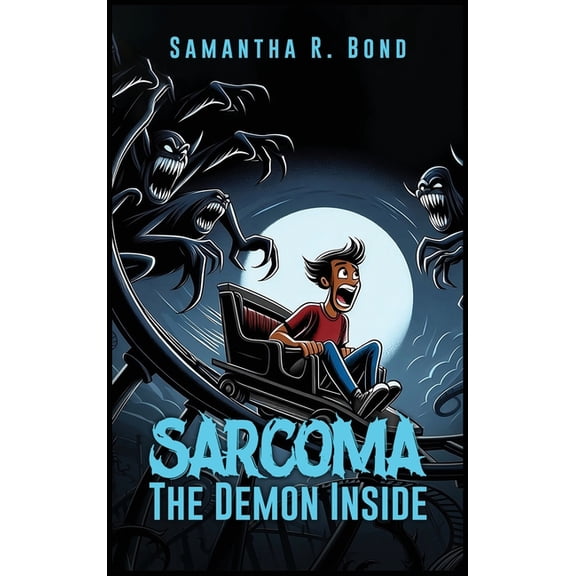 Sarcoma: The Demon Inside, (Hardcover)