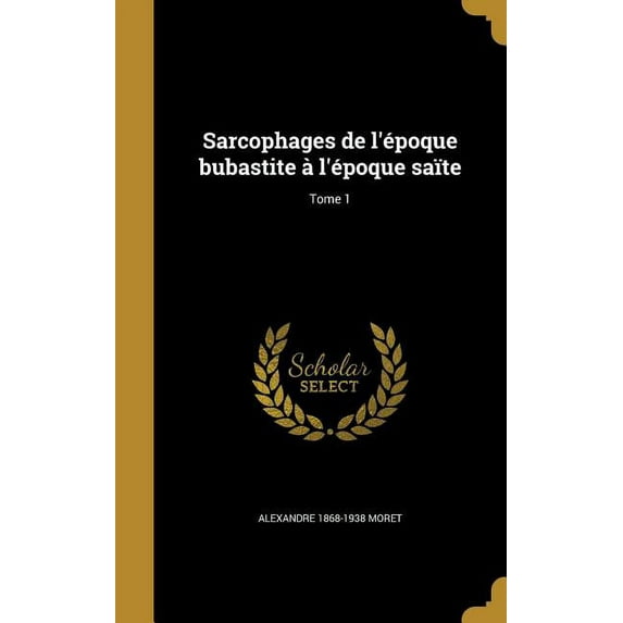 Sarcophages de l'époque bubastite à l'époque saïte; Tome 1 (Hardcover)