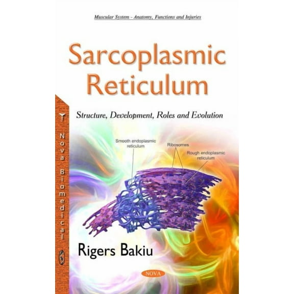 Sarcoplasmic Reticulum : Structure, Development, Roles and Evolution