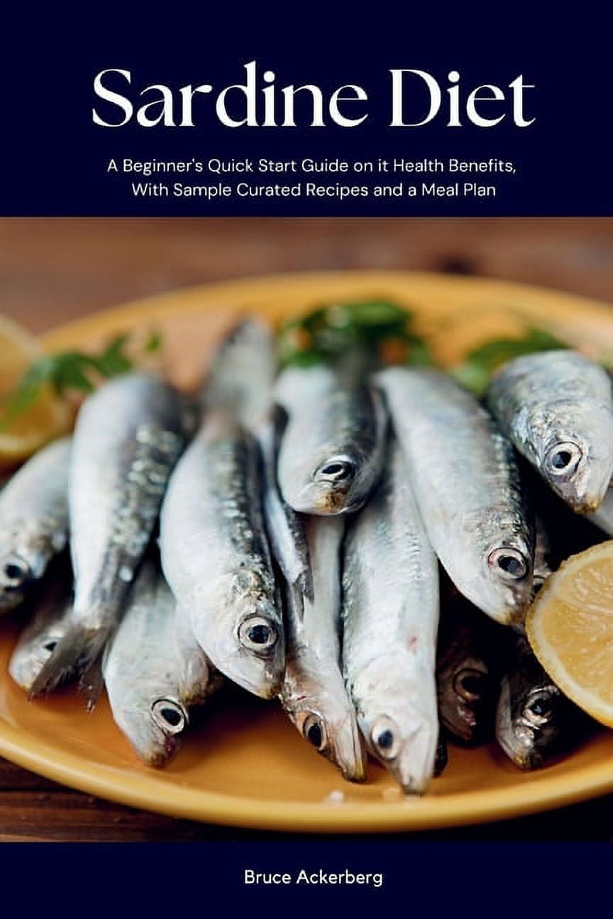 Sardine Diet A Beginner's Quick Start Guide on Its Health Benefits