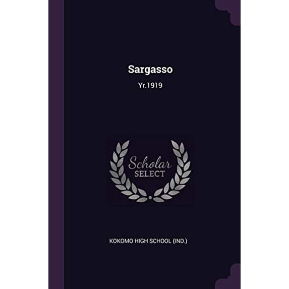Sargasso: Yr.1919 Paperback 1378260554 9781378260555 Kokomo High School Ind.