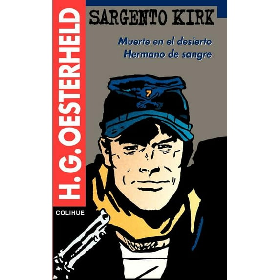 Sargento Kirk. Muerte en el desierto. Hermano de sangre (Serie Oesterheld) (Spanish Edition)