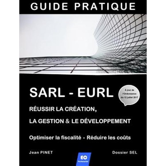 Pre-Owned Sarl - Eurl: Russir la cration, la gestion & le dveloppement / Optimiser la fiscalit - Rduire les cots (Paperback)