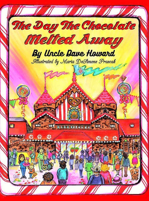 Sarris' Candy Kingdom Chronicals The Day The Chocolate Melted Away, Book 1, (Hardcover)