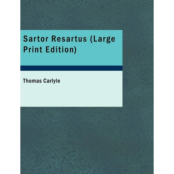 Sartor Resartus Large Print Edition Paperback 1437525229 9781437525229 Thomas Carlyle