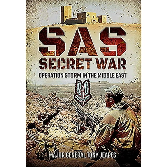 Sas: Secret War: Operation Storm in the Middle East (Paperback)