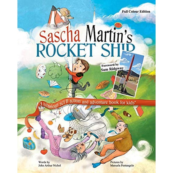 Pre-Owned Sascha Martin's Rocket-Ship: A hilarious sci fi action and adventure book for kids (Paperback) 0995418306 9780995418301