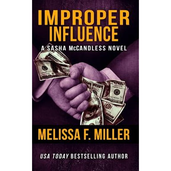 Sasha McCandless Legal Thriller: Improper Influence (Paperback)