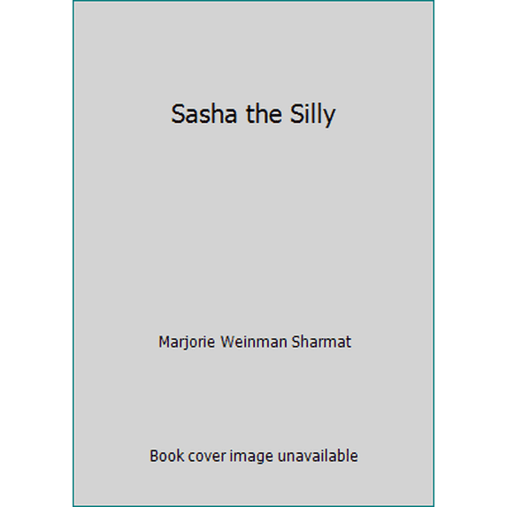 Pre-Owned Sasha the Silly Library Binding Marjorie Weinman Sharmat