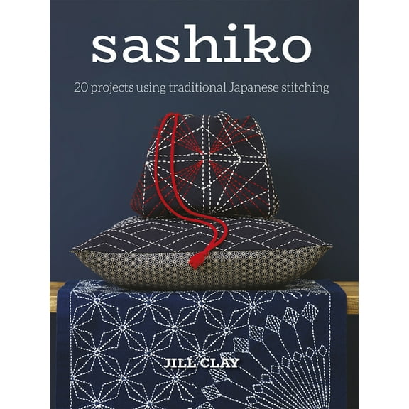 Sashiko: 20 Projects Using Traditional Japanese Stitching, (Paperback)
