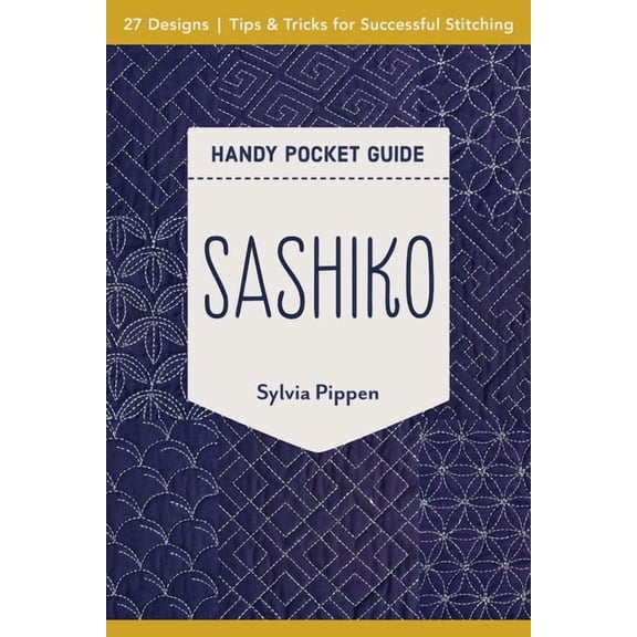Pocket Guide Sashiko Handy Pocket Guide: 27 Designs, Tips & Tricks for Successful Stitching, (Paperback)