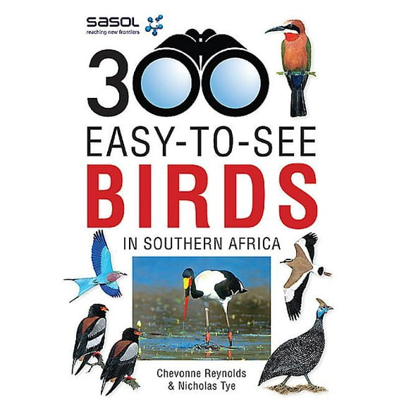 Sasol 300 Easy-To-See Birds in Southern Africa (Paperback)