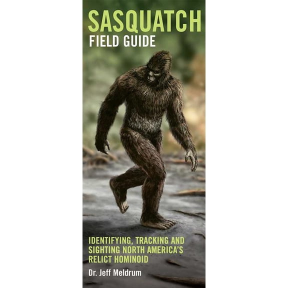 Pre-Owned Sasquatch Field Guide: Identifying, Tracking and Sighting North America's Great Ape (Paperback)