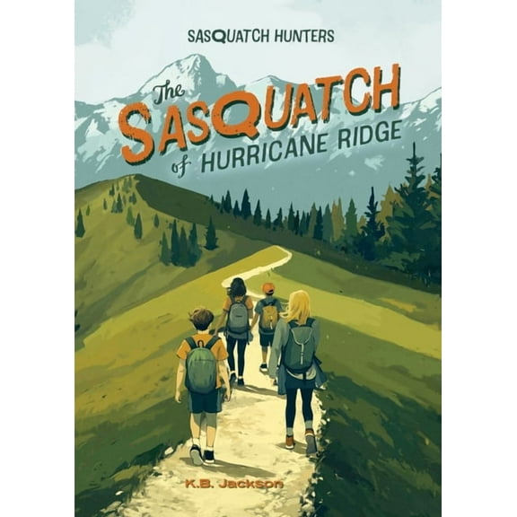 Sasquatch Hunters The Sasquatch of Hurricane Ridge (Sasquatch Hunters, Book #4), Book 4, (Paperback)