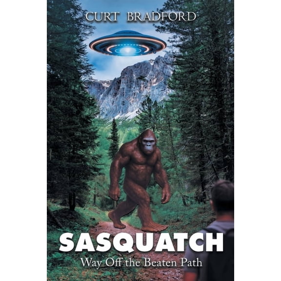 Sasquatch: Way Off the Beaten Path, (Paperback)