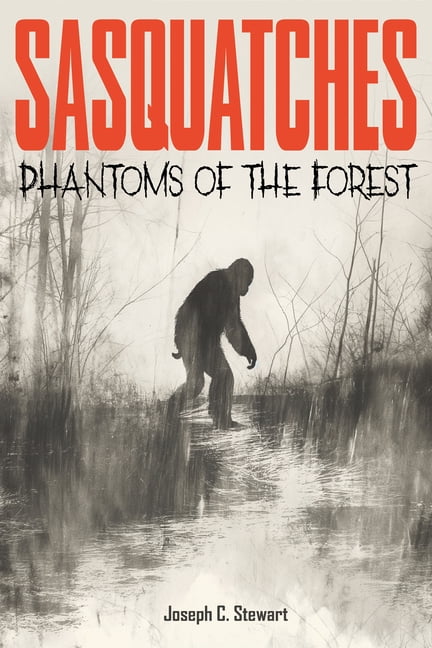 Sasquatches: Phantoms of the Forest, (Paperback)