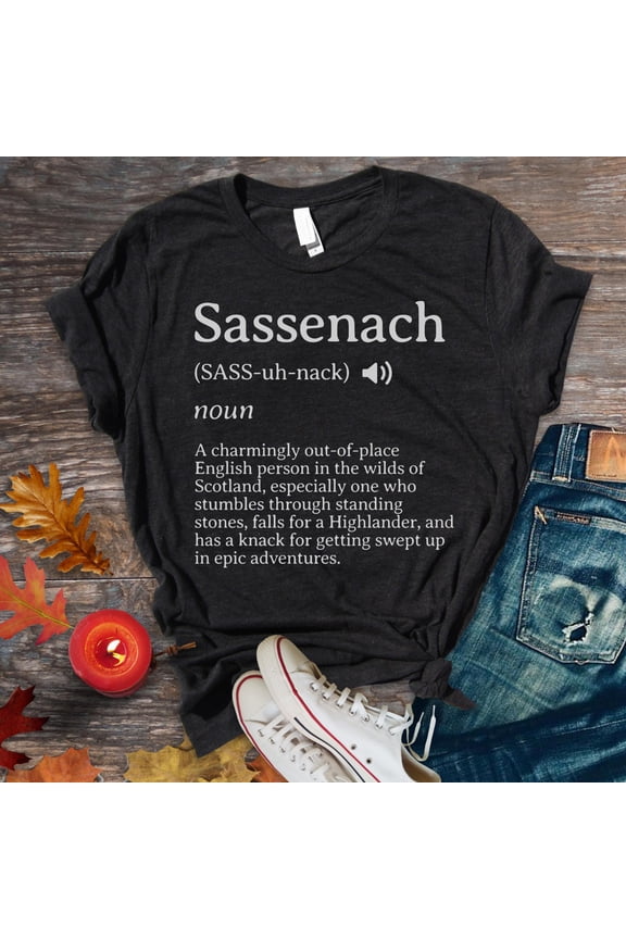 Sassenach Definition T-Shirt - Outlander-Inspired Scottish Heritage Tee for Book Lovers and Travelers