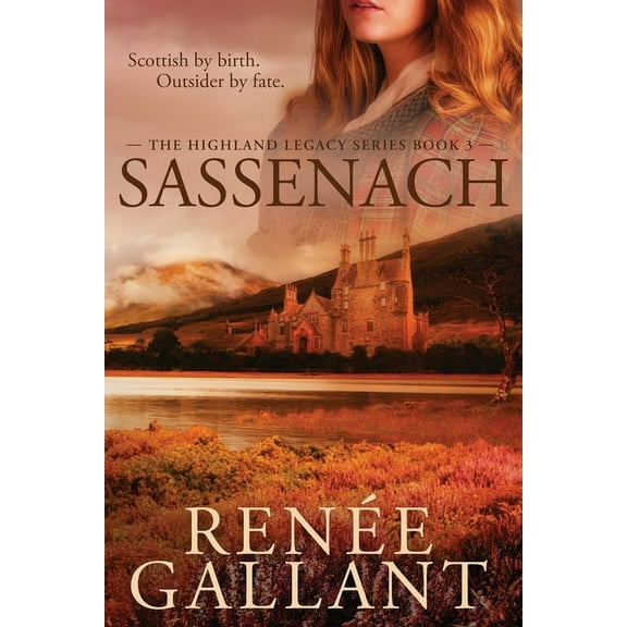 Sassenach (The Highland Legacy Series Book 3), (Paperback)