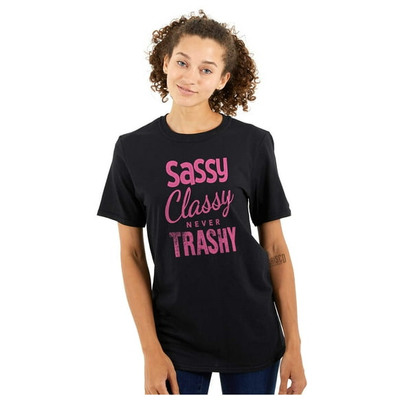 Sassy Classy Never Trashy Sarcastic Women's Graphic T Shirt Tees Brisco Brands S