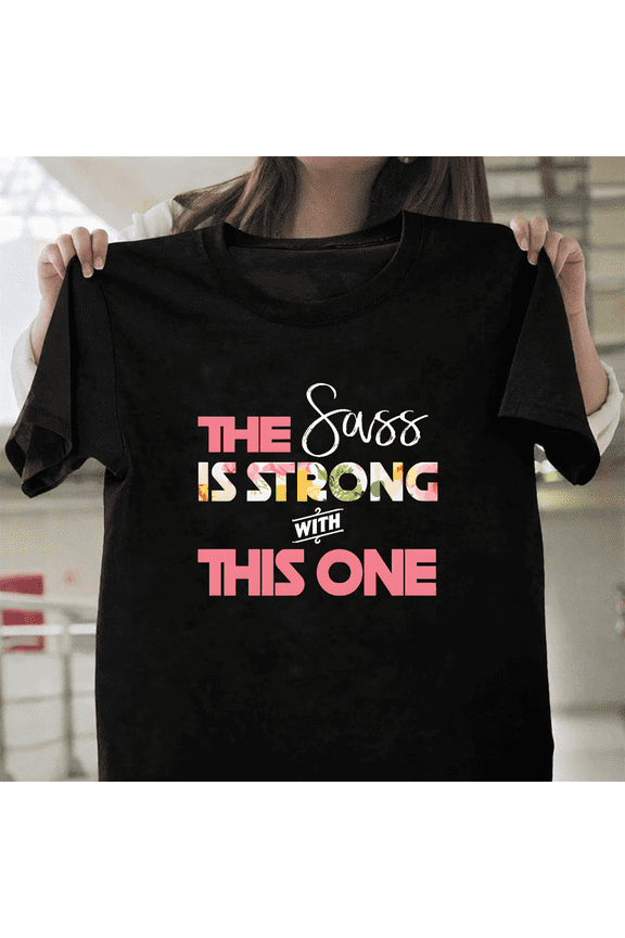 Sassy Floral Quote T-Shirt Confident Statement Tee, up to size 3XL.