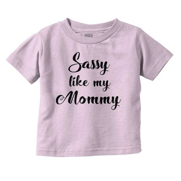 Sassy Like Mommy Funny Attitude Youth T Shirt Tee Girls Infant Toddler Brisco Brands 4T