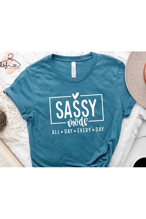 Sassy Mode Tee Funny Sarcastic Unisex Shirt