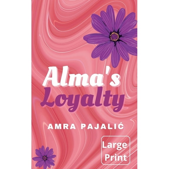 Sassy Saints Alma's Loyalty, Book 2, (Hardcover)