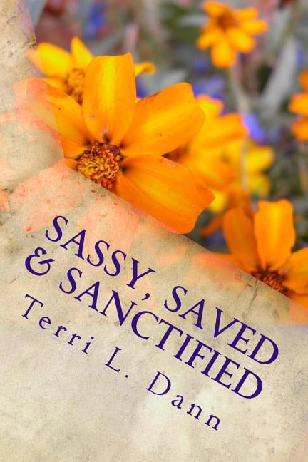 Sassy, Saved & Sanctified: Sassy, Saved & Sanctified: Devotions with Snap Volume 1 (Paperback)