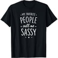 thumbnail image 1 of Sassy Shirt Gift: My Favorite People Call Me Sassy T-Shirt, 1 of 4