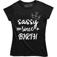 thumbnail image 1 of Sassy Since Birth - Funny Sarcasm Women's Gift Tee Shirt, 1 of 4