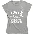 thumbnail image 1 of Sassy Since Birth - Funny Sarcasm Women's Gift Tee Shirt, 1 of 4