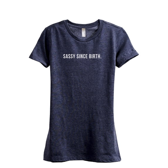 Sassy Since Birth Women's Fashion Relaxed T-Shirt Tee Heather Navy Large
