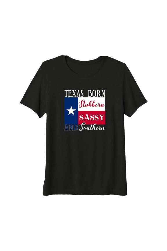 Sassy Texas Born Stubborn Graphic T-Shirt for Southern Pride and Comfort