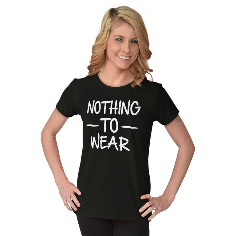 Nothing Wear Ironic Sarcastic Gym Women's T Shirt Ladies Tee Brisco Brands  L 