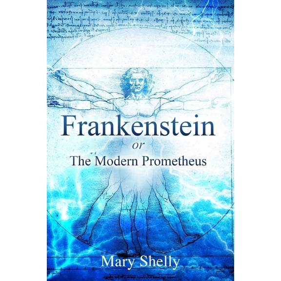 Sastrugi Press Classics Frankenstein or the Modern Prometheus (Annotated), (Paperback)