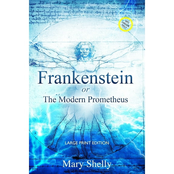 Sastrugi Press Classics Large Print Frankenstein or the Modern Prometheus (Annotated, Large Print), (Paperback)