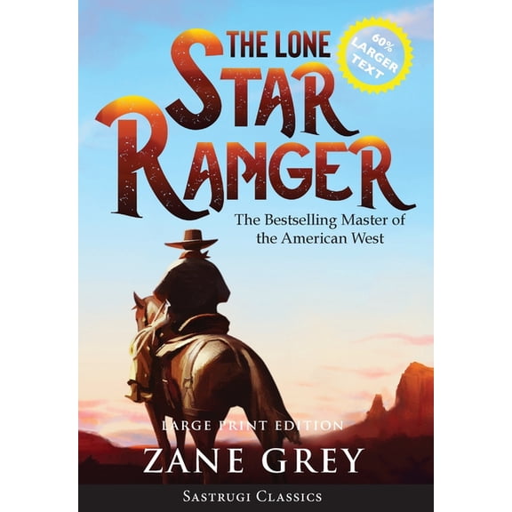 Sastrugi Press Classics The Lone Star Ranger (Annotated) LARGE PRINT, (Hardcover)