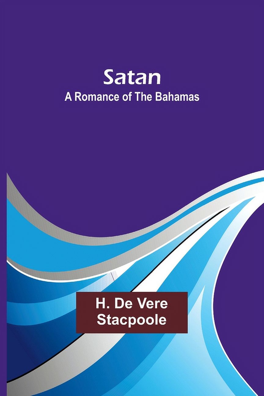 Satan: A Romance of the Bahamas, (Paperback)